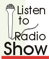 Click Here To Lsiten To Radio Show (Right Click to Download)
